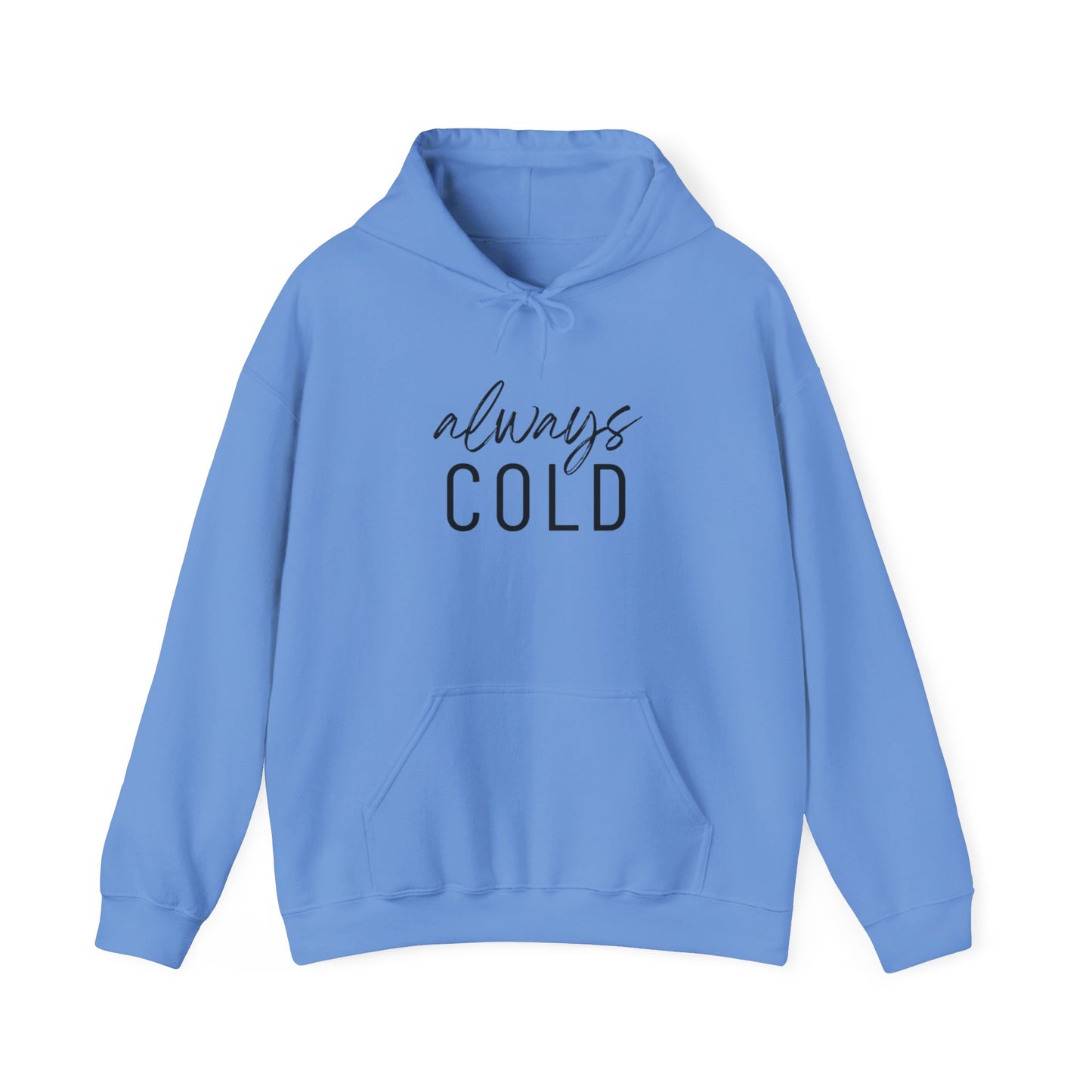 Always Cold Hoodie