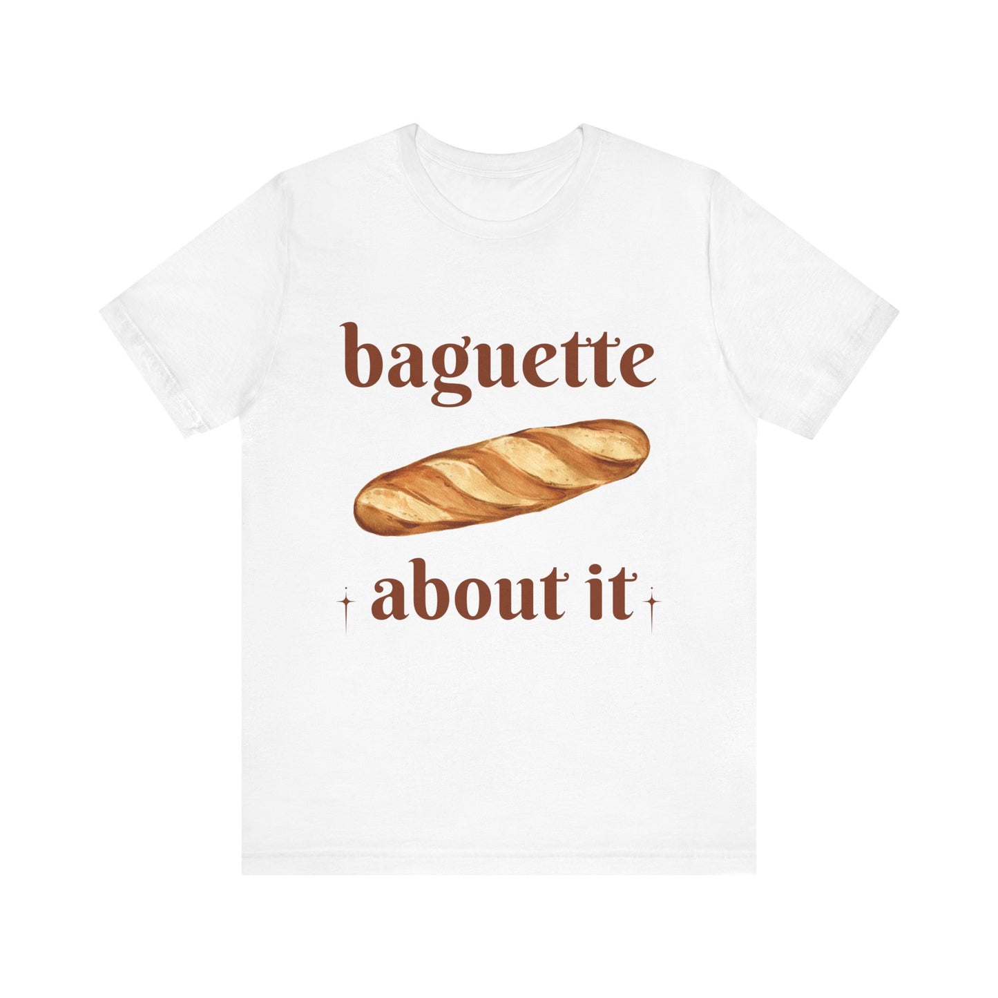 Baguette About It Tee