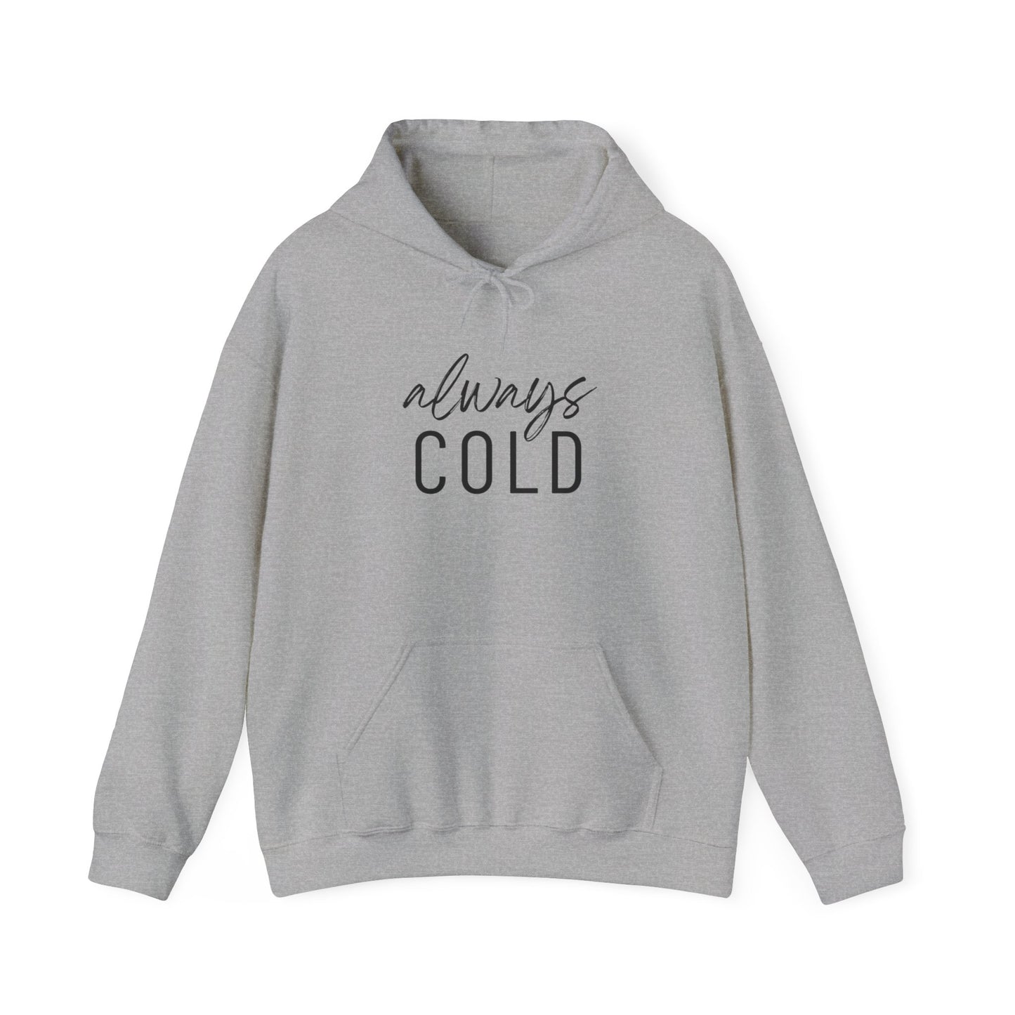 Always Cold Hoodie