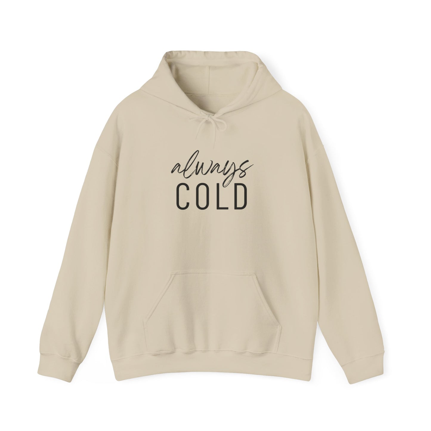 Always Cold Hoodie