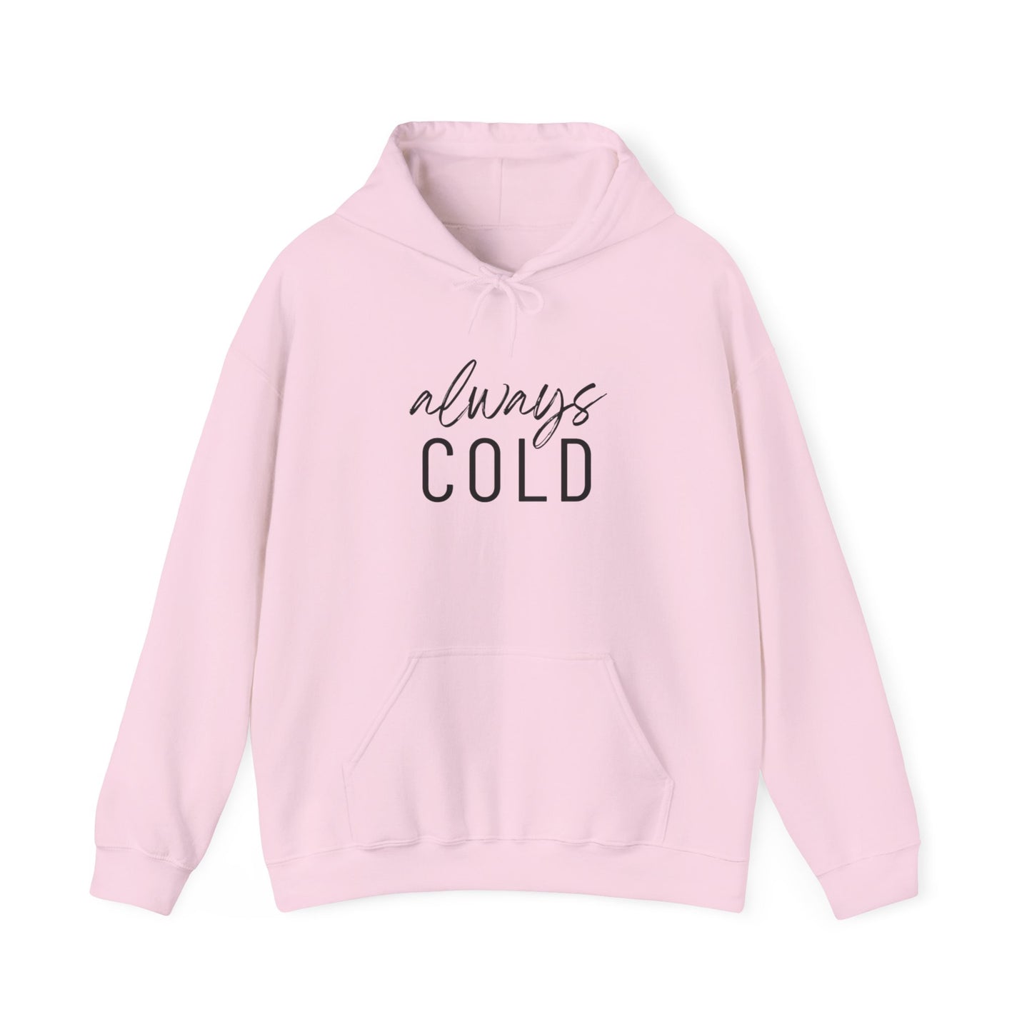 Always Cold Hoodie