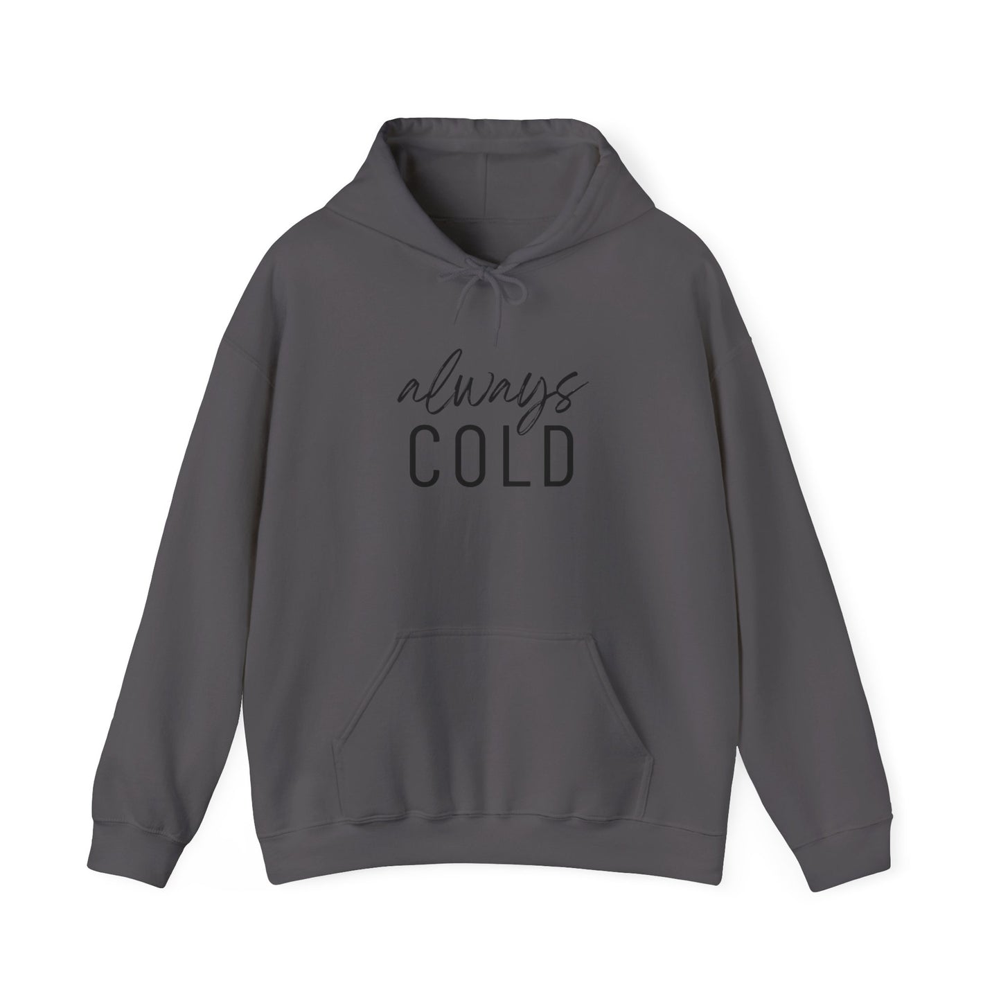 Always Cold Hoodie