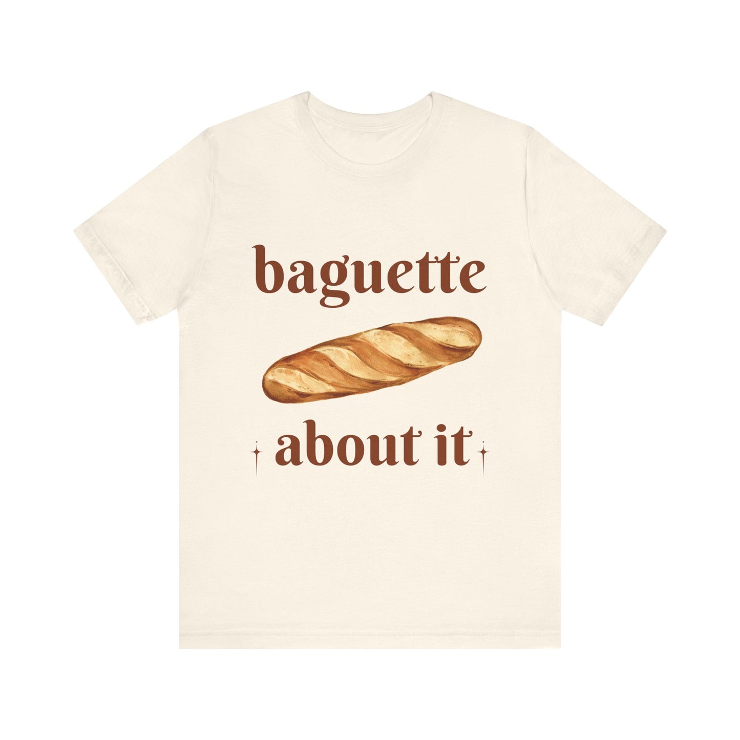 Baguette About It Tee